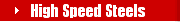 High Speed Steels